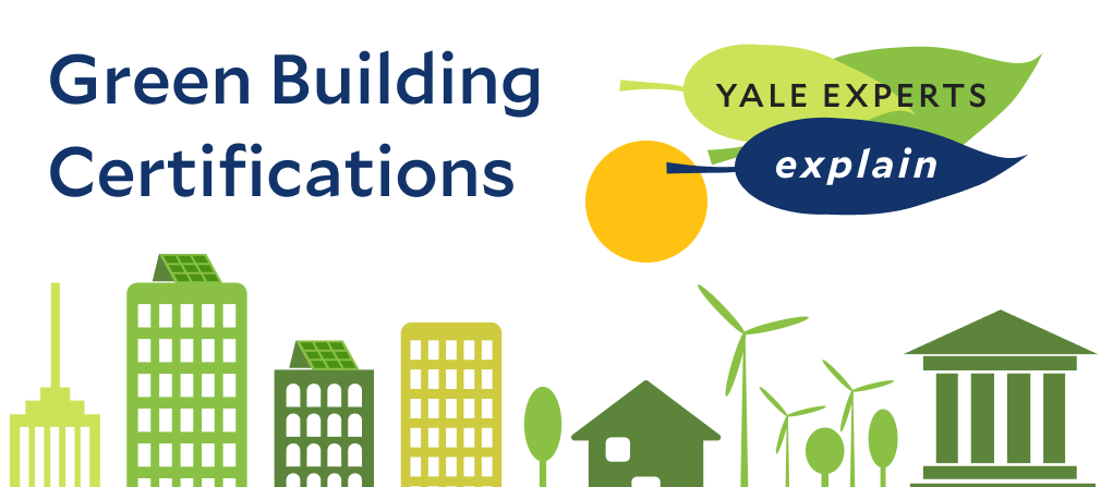 Yale Experts Explain Green Building Certifications